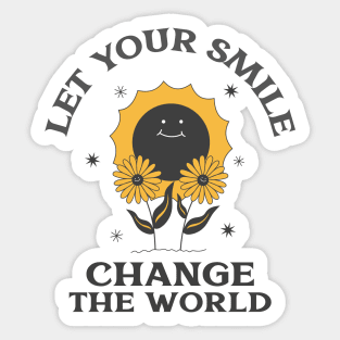 Let Your Smile Change The World Sticker